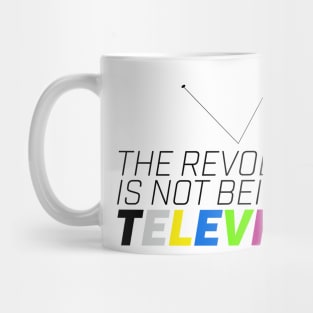 The revolution is not being televised. Mug